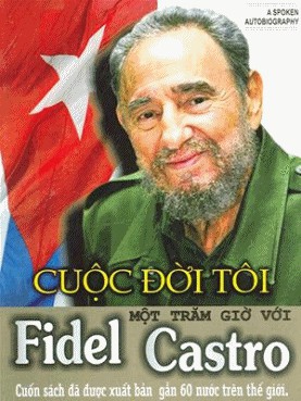 Cuộc Đời Tôi Một Trăm Giờ Với Fidel Castro - Fidel Castro & Ignacio Ramonet